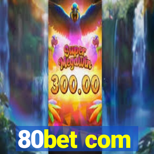 80bet com