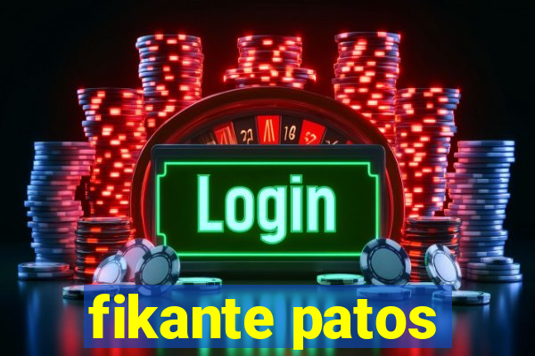 fikante patos