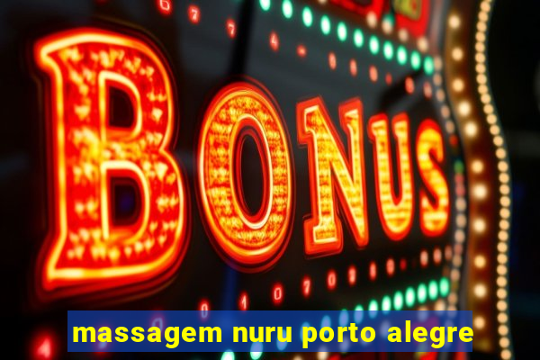 massagem nuru porto alegre