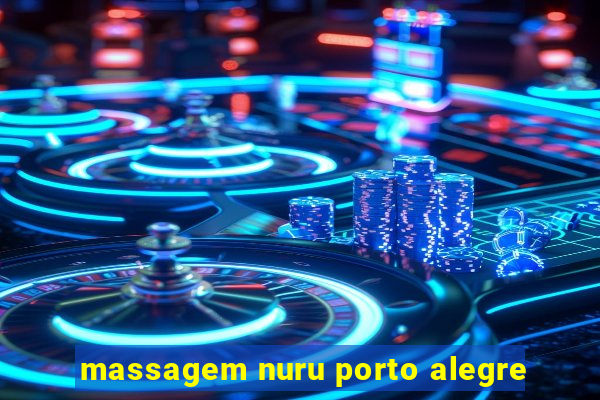 massagem nuru porto alegre