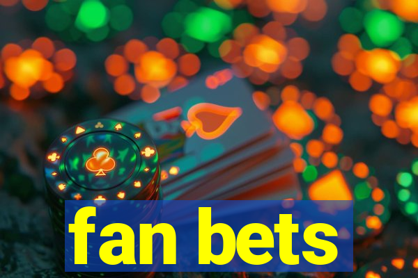 fan bets