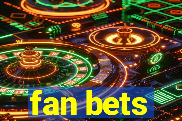 fan bets