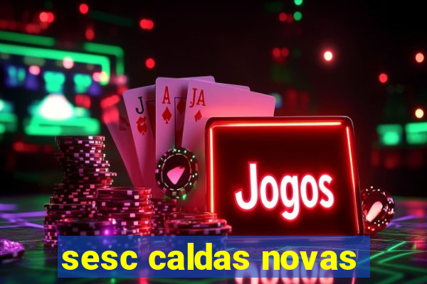 sesc caldas novas