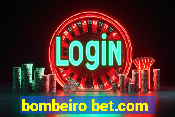 bombeiro bet.com