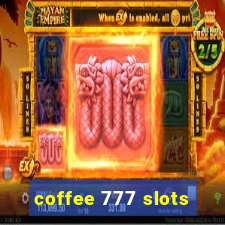 coffee 777 slots