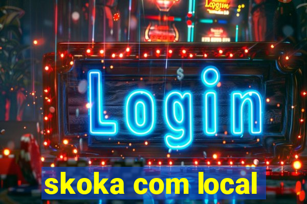 skoka com local