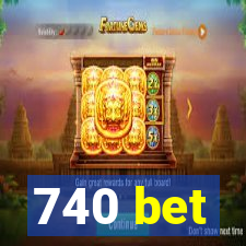 740 bet