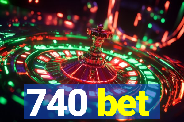 740 bet