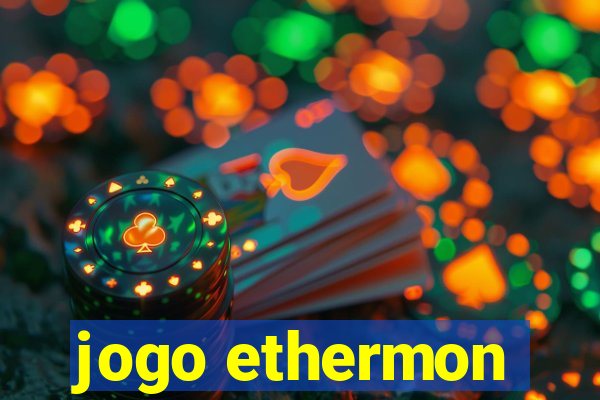 jogo ethermon