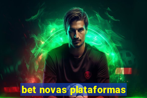 bet novas plataformas