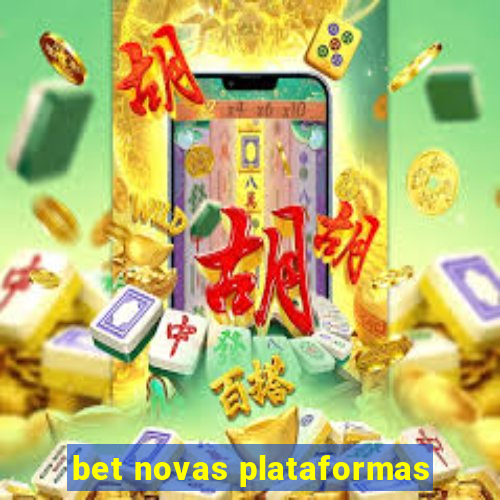 bet novas plataformas