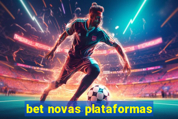 bet novas plataformas