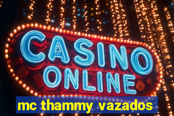 mc thammy vazados