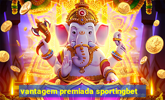 vantagem premiada sportingbet