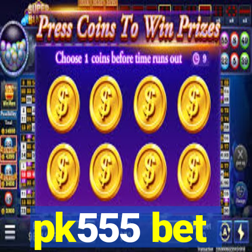 pk555 bet