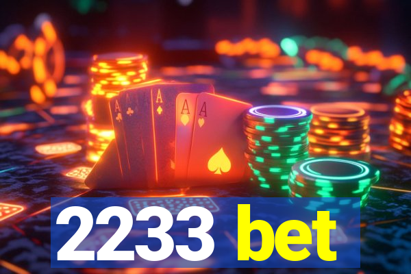 2233 bet