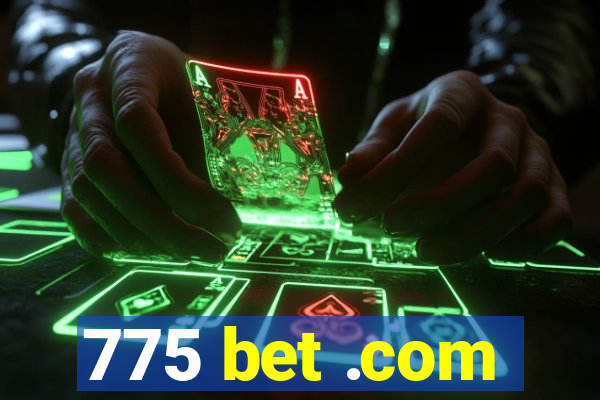 775 bet .com