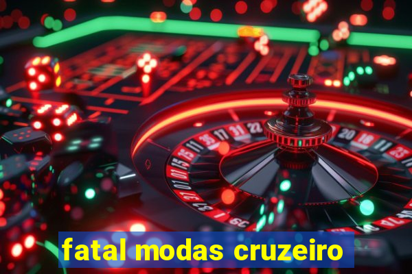 fatal modas cruzeiro