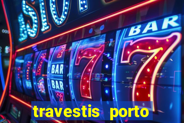 travestis porto velho acompanhnates