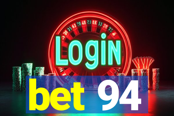 bet 94