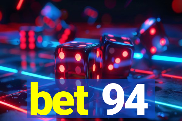 bet 94