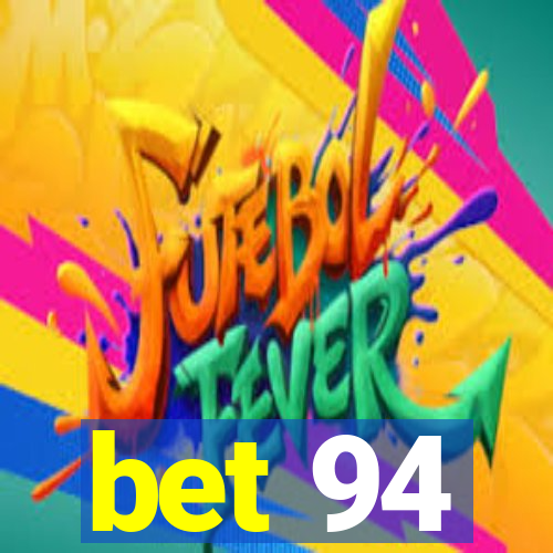 bet 94