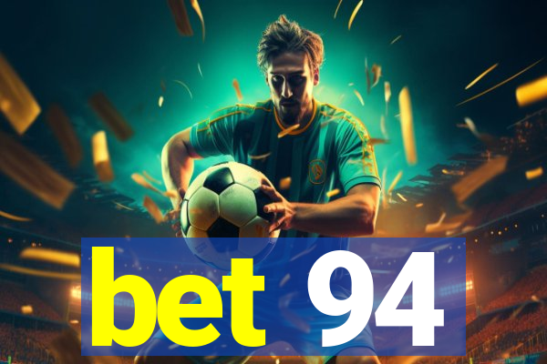 bet 94