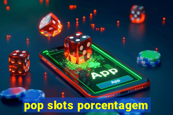 pop slots porcentagem