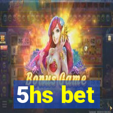 5hs bet