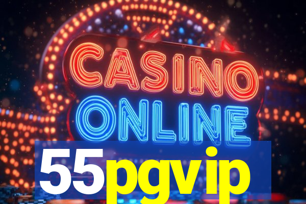 55pgvip