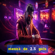 menos de 2.5 gols o que significa