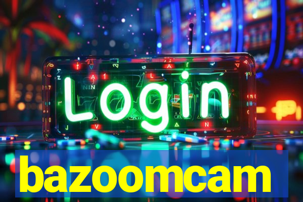 bazoomcam