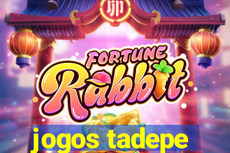 jogos tadepe