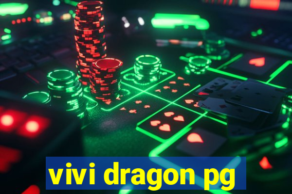 vivi dragon pg