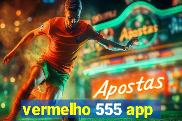 vermelho 555 app