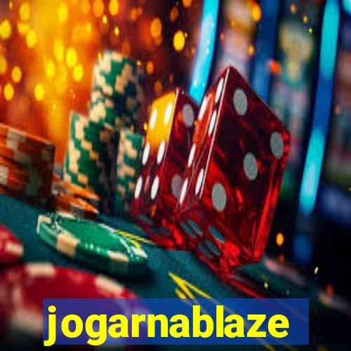 jogarnablaze