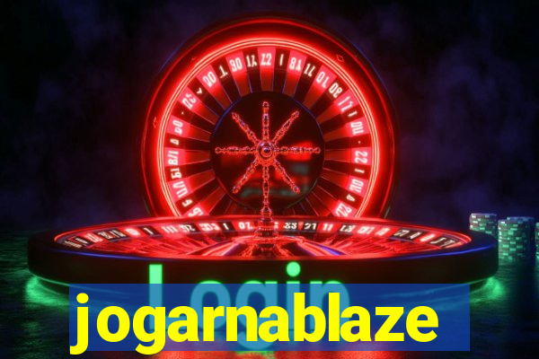 jogarnablaze