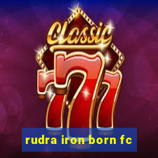 rudra iron born fc