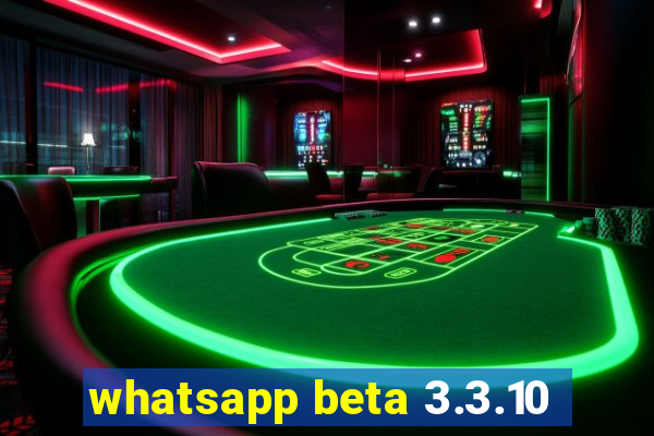 whatsapp beta 3.3.10