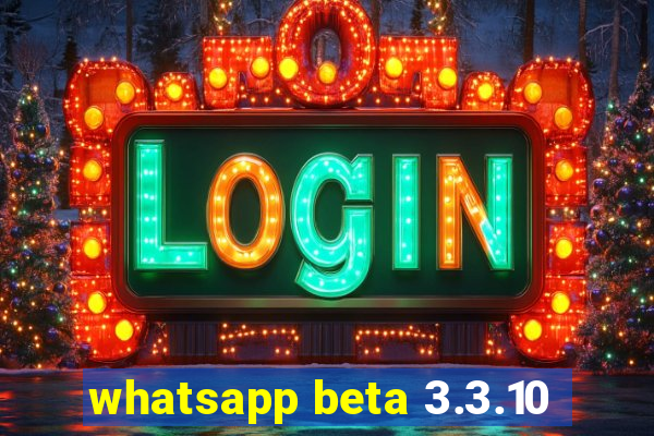 whatsapp beta 3.3.10