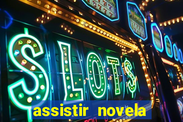 assistir novela alma gemea todos os capitulos