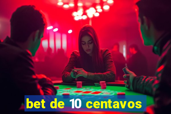 bet de 10 centavos