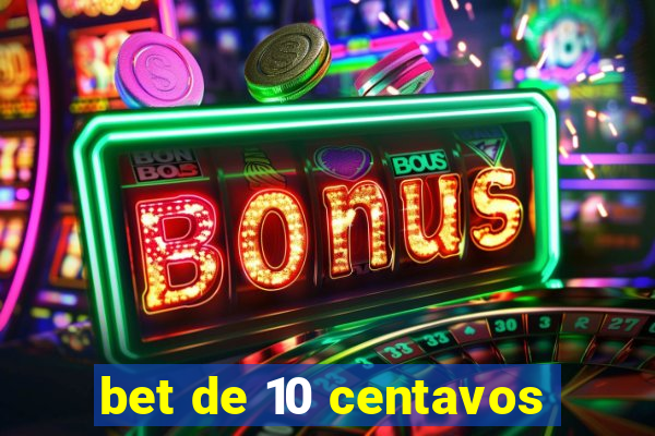 bet de 10 centavos