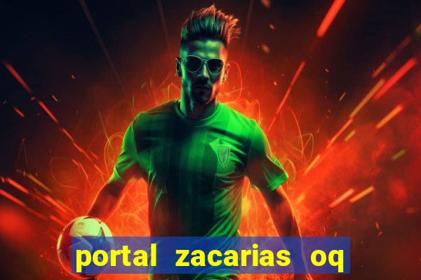 portal zacarias oq q e para falar