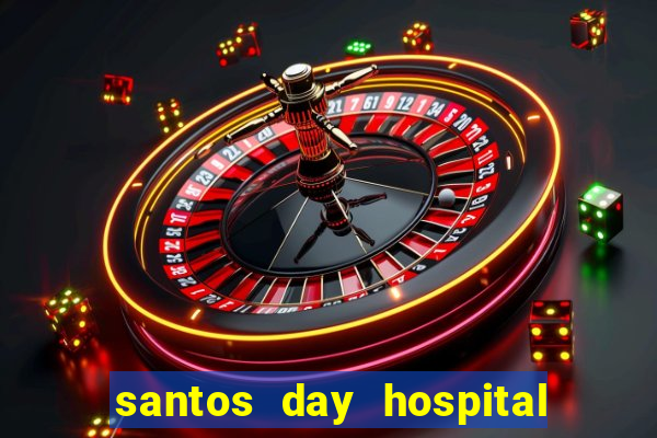 santos day hospital trabalhe conosco