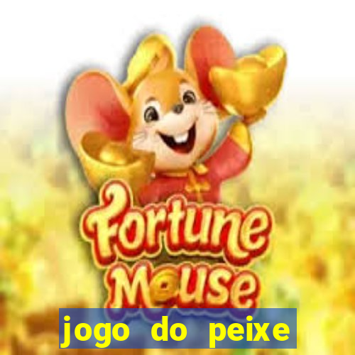 jogo do peixe ganhar dinheiro