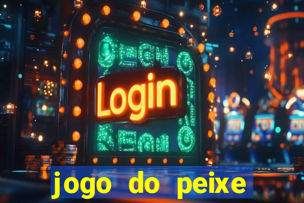 jogo do peixe ganhar dinheiro