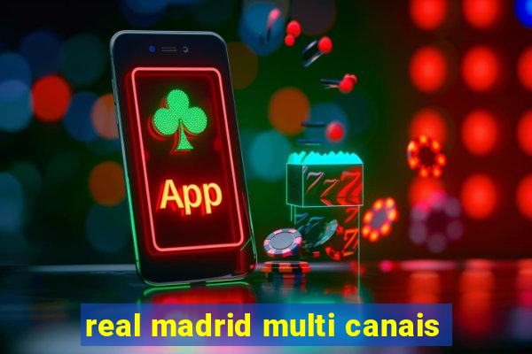 real madrid multi canais