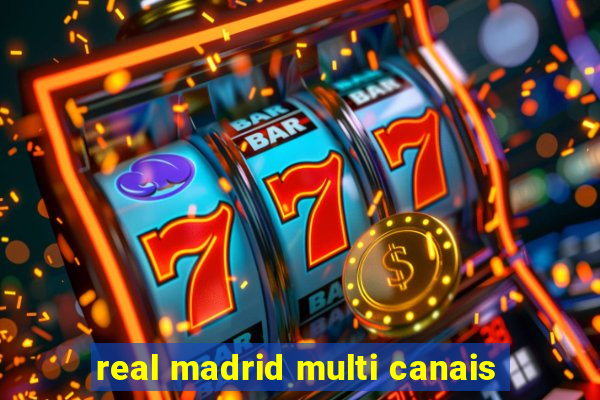 real madrid multi canais