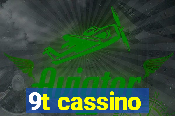 9t cassino